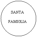 Ovale: SANTA FAMIGLIA
