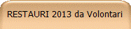 RESTAURI 2013 da Volontari