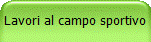 Lavori al campo sportivo