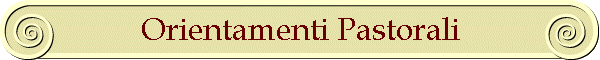 Orientamenti Pastorali