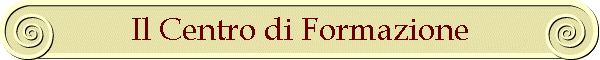 Il Centro di Formazione