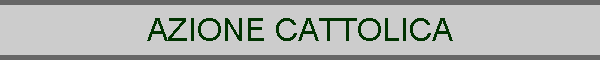 AZIONE CATTOLICA