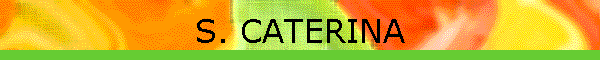 S. CATERINA