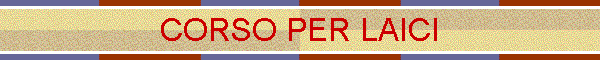 CORSO PER LAICI