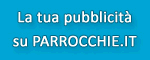La tua pubblicit� su parrocchie.it