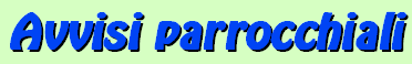 Avvisi parrocchiali