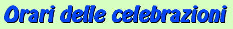 Orario delle celebrazioni