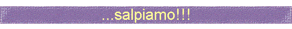 ...salpiamo!!!