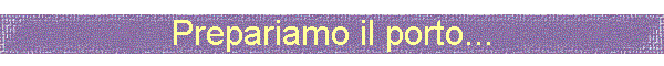 Prepariamo il porto...