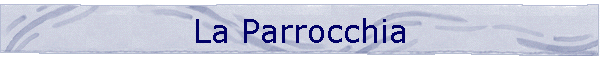 La Parrocchia