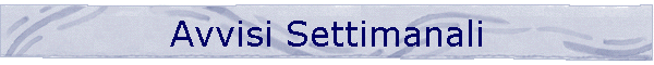 Avvisi Settimanali