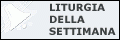 La Liturgia della Settimana - Fonte: Ordine Monastico dei Benedettini Silvestrini