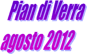 Pian di Verra
agosto 2012