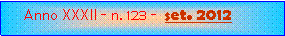 Casella di testo: Anno XXXII - n. 123 -  set. 2012