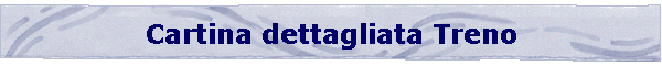 Cartina dettagliata Treno