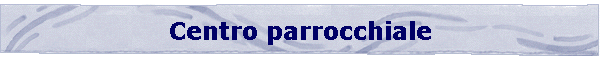 Centro parrocchiale