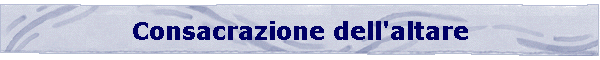 Consacrazione dell'altare