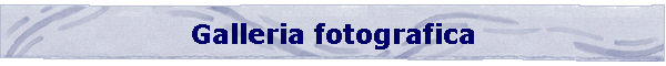 Galleria fotografica