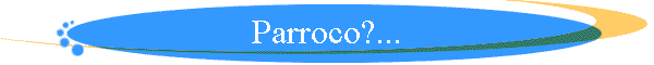 Parroco?...
