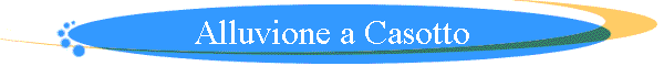 Alluvione a Casotto