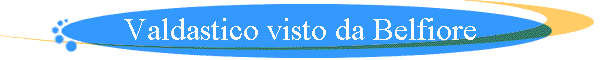 Valdastico visto da Belfiore
