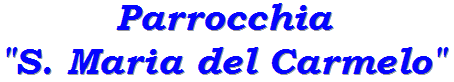 Parrocchia " S. Maria del Carmelo"