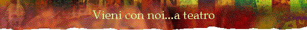 Vieni con noi...a teatro