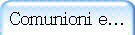 Comunioni e...