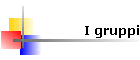 I gruppi