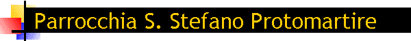 Parrocchia S. Stefano Protomartire