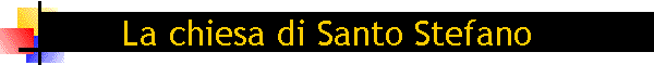 La chiesa di Santo Stefano