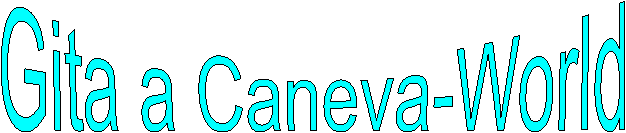Gita a Caneva-World