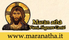 http://www.maranatha.it/   Vieni, Signore Ges�!