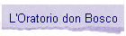 L'Oratorio don Bosco