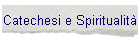 Catechesi e Spiritualit�
