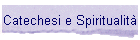 Catechesi e Spiritualit�