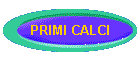 PRIMI CALCI