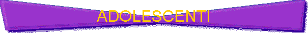 ADOLESCENTI