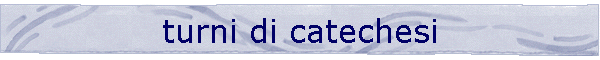 turni di catechesi