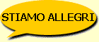 STIAMO ALLEGRI