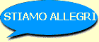 STIAMO ALLEGRI